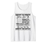 Support The Country You Live In the country you support USA Tank Top