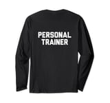 Personal Trainer on reverse Long Sleeve T-Shirt