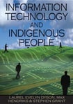 IGI Global Laurel Evelyn Dyson (Edited by) Information Technology and Indigenous People