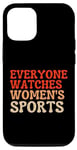 iPhone 15 Everyone Watches Women's Sports Female Athletes Support Case