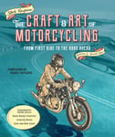 Motorbooks Krugman, Steve The Craft and Art of Motorcycling: From First Ride to the Road Ahead - Fundamental Riding Skills, Road-riding Strategy, Scooter Notes, Gear Bike Guide