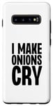 Coque pour Galaxy S10+ I Make Onions Cry Funny Culinary Chef Cook Cook Onion Food