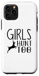 Coque pour iPhone 11 Pro Hunter Funny - Les filles chassent aussi