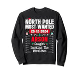North Pole Most Wanted Arson caught smoking the mistletoe Sweatshirt