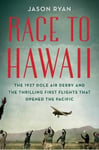 - Race to Hawaii The 1927 Dole Air Derby and the Thrilling First Flights That Opened Pacific Bok