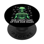 Funny Alien Our Chests Make Up For Our Heads Chest Hair PopSockets Swappable PopGrip