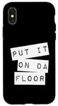 iPhone X/XS Put It On The Floor Dance Good Self Confidence Lyrics Quote Case