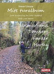 Mitt turalbum - Holmestrand, Tønsberg, Færder, Horten, 244 turforslag fra hele Vestfold delt i tre bøker