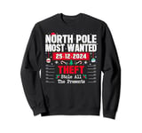 North Pole Most Wanted Theft Stole All the Presents Sweatshirt