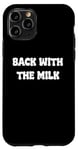 Coque pour iPhone 11 Pro Came Back With The milk Awesome Fathers Day Dad Tees and bag