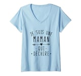 Womens Je Suis Une Maman Qui Déchire Funny Gift Idea Woman Mom V-Neck T-Shirt