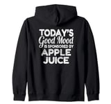 Today's Good Mood Is Sponsored By Apple Juice Zip Hoodie