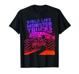 Girls Love Monster Trucks Too - Fierce Racer Monster Trucks T-Shirt