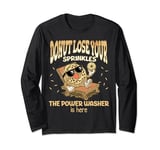 Power Washer Funny Donut Quote Pressure Washer Operator Long Sleeve T-Shirt