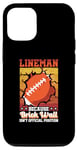 iPhone 12/12 Pro Lineman Because Brick Wall Isn't Official Position Football Case