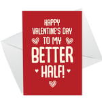 Funny Valentines Day Card For Boyfriend Girlfriend Husband Wife BETTER HALF Card