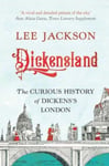 Lee Jackson - Dickensland The Curious History of Dickens's London Bok