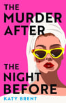 Katy Brent - The Murder After the Night Before Bok