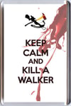 KEEP CALM and KILL A WALKER from The Walking Dead TV Series Unique Fridge Magnet