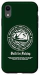 Coque pour iPhone XR T-shirt de pêche avec citation « Built for Fishing » au dos