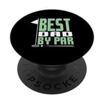 Best Dad By Par Par Funny Father's Day Golfing Daddy Golf Men PopSockets PopGrip Interchangeable