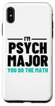 iPhone XS Max Funny Saying I'm Psych Major You Do The Math Women Men Joke Case