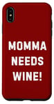 Coque pour iPhone XS Max Momma Needs Wine Check Foie Light Cocktails Beer Novelty