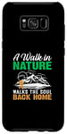 Galaxy S8+ A Walk In Nature Walks The Soul Back Home Case