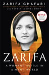 Hannah Lucinda Smith - Zarifa A Woman's Battle in a Man's World, by Afghanistan's Youngest Female Mayor. As Featured the NETFLIX documentary IN HER HANDS Bok