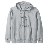 The Truth is Out There [1] Zip Hoodie
