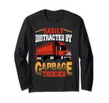 Easily Distracted By Garbage Trucks Long Sleeve T-Shirt