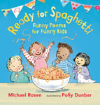 Michael Rosen - Ready for Spaghetti: Funny Poems Kids Bok