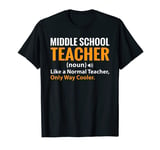 Middle School Teacher Definition T-Shirt