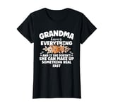 She Can Make Up Something Real Fast Grandma Mother's Day T-Shirt