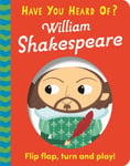 Pat-a-Cake - Have You Heard Of?: William Shakespeare Flip Flap, Turn and Play! Bok