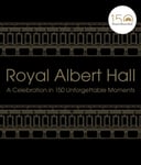 Royal Albert Hall - A celebration in 150 unforgettable moments Bok