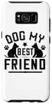 Coque pour Galaxy S8+ Dog My Best Friend - Funny Dog Lover