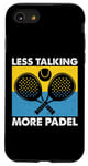 Less Talking More Raquette de padel amusante Motif sport Coque pour iPhone SE (2020) / 7 / 8