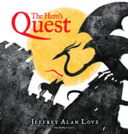 The Hero's Quest av Jeffrey Alan Love