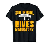 Sand Optional Dives Mandatory Roundnet Enthusiast T-Shirt