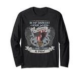 Veteran Day In My Darkest Hour I Needed A Hand I Found A Paw Long Sleeve T-Shirt