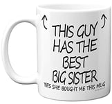 Stuff4 This Guy Has The Best Big Sister Mug - Big Sister Gifts, 11oz Ceramic Dishwasher Safe Coffee Mugs - Brother Gifts for Birthday, Christmas Day Presents, Secret Santa, Premium Cup - Made in UK