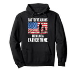 Dad You've Always Been Like A Father To Me Father Daughter Pullover Hoodie