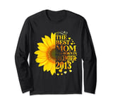 The Best Mom Was Born In December 2013 11 Sunflower Girls Long Sleeve T-Shirt