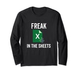 Freak in the Excel Sheets Spreadsheets Funny Computer Joke Long Sleeve T-Shirt