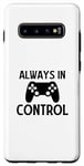 Coque pour Galaxy S10+ Always in Control - Joueur de jeu vidéo amusant
