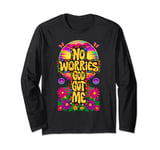 No Worries God-Got Me Hippie Retro Christian Religion Jesus Long Sleeve T-Shirt