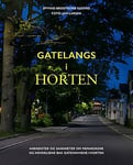 Gatelangs i Horten - anekdoter og sannheter om menneskene og hendelsene bak gatenavn i Horten