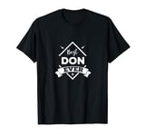 Best Don Ever Design - Celebrate Don Individuality Present T-Shirt