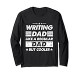 Writing Dad Like A Regular Dad Funny Writing Long Sleeve T-Shirt
